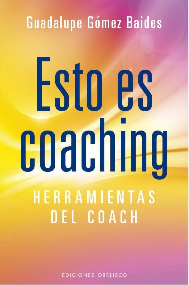 ESTO ES COACHING | 9788415968474 | GÓMEZ BAIDES, GUADALUPE | Llibreria L'Altell - Llibreria Online de Banyoles | Comprar llibres en català i castellà online - Llibreria de Girona