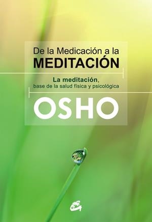 DE LA MEDICACIÓN A LA MEDITACIÓN | 9788484455080 | (1931-1990), OSHO | Llibreria Online de Banyoles | Comprar llibres en català i castellà online