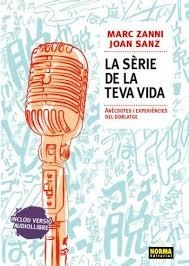 SÈRIE DE LA TEVA VIDA, LA | 9788467912180 | ZANNI, MARC / SANZ, JOAN | Llibreria L'Altell - Llibreria Online de Banyoles | Comprar llibres en català i castellà online - Llibreria de Girona