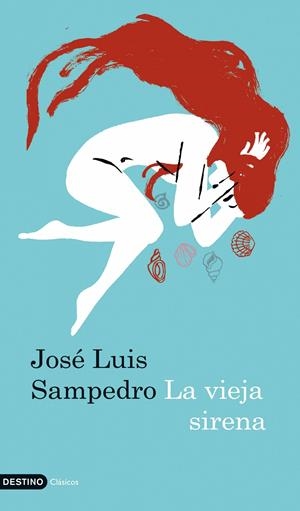 VIEJA SIRENA, LA | 9788423341672 | SAMPEDRO, JOSÉ LUIS  | Llibreria L'Altell - Llibreria Online de Banyoles | Comprar llibres en català i castellà online - Llibreria de Girona