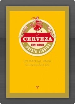 CERVEZA... POESÍA LÍQUIDA: UN MANUAL PARA CERVESIÁFILOS, LA | 9788497045926 | HUXLEY, STEVE | Llibreria Online de Banyoles | Comprar llibres en català i castellà online
