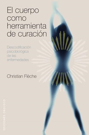 CUERPO COMO HERRAMIENTA DE CURACIÓN, EL | 9788497775601 | FLÈCHE, CHRISTIAN | Llibreria L'Altell - Llibreria Online de Banyoles | Comprar llibres en català i castellà online - Llibreria de Girona