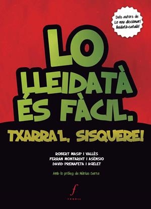 LLEIDATÀ ÉS FÀCIL. TXARRA'L, SISQUERE!, LO | 9788494111983 | MASSIP I VALLÈS, ROBERT/MONTARDIT I ASÈNSIO, FERRAN/PRENAFETA I AGELET, DAVID | Llibreria Online de Banyoles | Comprar llibres en català i castellà online