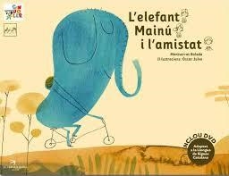 ELEFANT MAINÚ I L'AMISTAT, L' | 9788492745913 | BALADA HERRERA, MONTSERRAT | Llibreria Online de Banyoles | Comprar llibres en català i castellà online