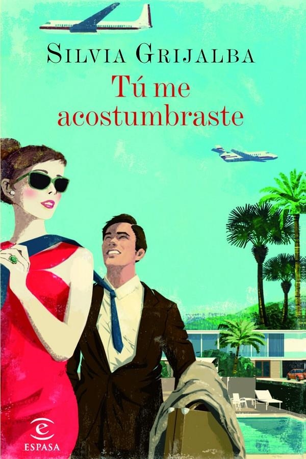 TÚ ME ACOSTUMBRASTE | 9788467041132 | SILVIA GRIJALBA | Llibreria Online de Banyoles | Comprar llibres en català i castellà online