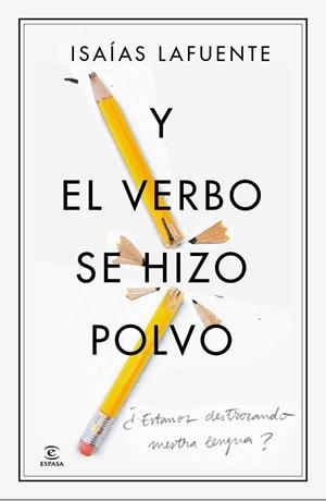 Y EL VERBO SE HIZO POLVO | 9788467041439 | ISAÍAS LAFUENTE | Llibreria Online de Banyoles | Comprar llibres en català i castellà online