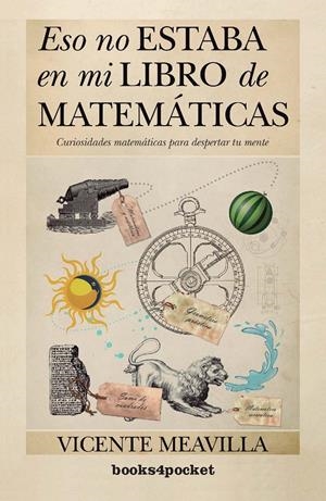 ESO NO ESTABA EN MI LIBRO DE MATEMÁTICAS | 9788415870326 | MEAVILLA SEGUÍ, VICENTE | Llibreria Online de Banyoles | Comprar llibres en català i castellà online