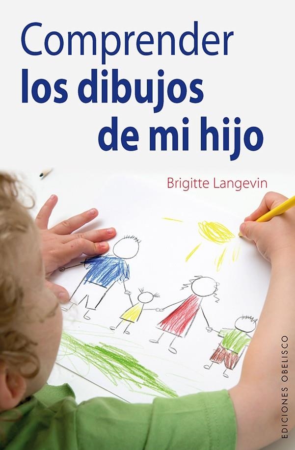 COMPRENDER LOS DIBUJOS DE MI HIJO | 9788415968528 | LANGEVIN, BRIGITTE | Llibreria L'Altell - Llibreria Online de Banyoles | Comprar llibres en català i castellà online - Llibreria de Girona