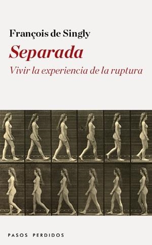 SEPARADA: VIVIR LA EXPERIENCIA DE LA RUPTURA | 9788494116247 | DE SINGLY, FRANÇOIS | Llibreria Online de Banyoles | Comprar llibres en català i castellà online