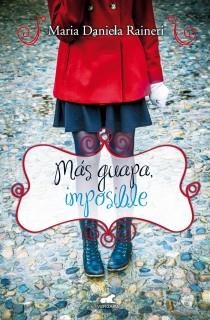 MÁS GUAPA IMPOSIBLE | 9788415420491 | RAINERI, MARIA DANIELA | Llibreria L'Altell - Llibreria Online de Banyoles | Comprar llibres en català i castellà online - Llibreria de Girona