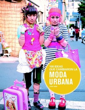 100 IDEAS QUE CAMBIARON LA MODA URBANA | 9788498017441 | SIMS, JOSH | Llibreria L'Altell - Llibreria Online de Banyoles | Comprar llibres en català i castellà online - Llibreria de Girona