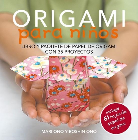 ORIGAMI PARA NIÑOS | 9788415053460 | ONO, MARI/ONO, ROSHIN | Llibreria L'Altell - Llibreria Online de Banyoles | Comprar llibres en català i castellà online - Llibreria de Girona