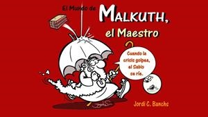 EL MUNDO DE MALKUTH EL MAESTRO, CUANDO LA CRISIS GOLPEA EL MAESTRO SE RÍE | 9788461686353 | CALVET I BANCHS, JORDI | Llibreria L'Altell - Llibreria Online de Banyoles | Comprar llibres en català i castellà online - Llibreria de Girona