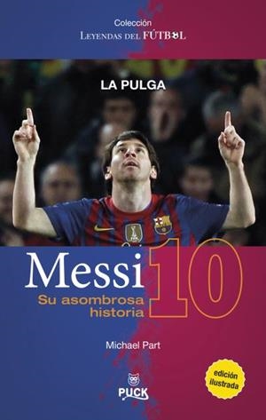 MESSI: SU ASOMBROSA HISTORIA - ILUSTRADA | 9788496886377 | PART, MICHAEL | Llibreria Online de Banyoles | Comprar llibres en català i castellà online