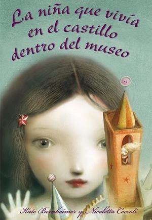 LA NIÑA QUE VIVÍA EN EL CASTILLO DENTRO DEL MUSEO | 9788494154980 | BERNHEIMER, KATE/CECCOLI, NICOLETTA | Llibreria Online de Banyoles | Comprar llibres en català i castellà online