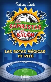 LOS SAMBISTAS DEL BALÓN. LAS BOTAS MÁGICAS DE PELÉ | 9788415579939 | LENK, FABIAN | Llibreria L'Altell - Llibreria Online de Banyoles | Comprar llibres en català i castellà online - Llibreria de Girona