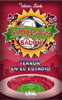 LOS SAMBISTAS DEL BALÓN. TERROR EN EL ESTADIO | 9788415579922 | LENK, FABIAN | Llibreria L'Altell - Llibreria Online de Banyoles | Comprar llibres en català i castellà online - Llibreria de Girona
