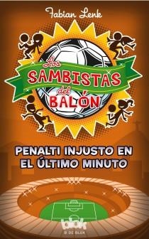 LOS SAMBISTAS DEL BALÓN. PENALTI INJUSTO EN EL ÚLTIMO MINUTO | 9788415579946 | LENK, FABIAN | Llibreria L'Altell - Llibreria Online de Banyoles | Comprar llibres en català i castellà online - Llibreria de Girona
