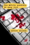 DOS METRES QUADRATS DE SANG JOVE | 9788415900450 | ALIAGA VILLORA, XAVIER | Llibreria L'Altell - Llibreria Online de Banyoles | Comprar llibres en català i castellà online - Llibreria de Girona