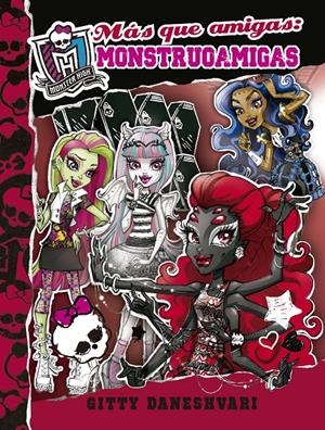 MONSTER HIGH. MÁS QUE AMIGAS, MONSTRUOAMIGAS (MONSTRUOAMIGAS PARA SIEMPRE 4) | 9788420416694 | DANESHVARI, GITTY | Llibreria L'Altell - Llibreria Online de Banyoles | Comprar llibres en català i castellà online - Llibreria de Girona