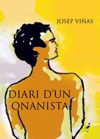 DIARI D'UN ONANISTA | 9788494224331 | VIÑAS XIFRA, JOSEP | Llibreria L'Altell - Llibreria Online de Banyoles | Comprar llibres en català i castellà online - Llibreria de Girona
