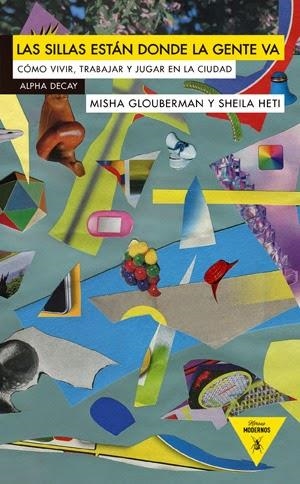 SILLAS ESTÁN DONDE LA GENTE VA, LAS | 9788492837717 | MISHA GLOBERMAN SHEILA HETI | Llibreria L'Altell - Llibreria Online de Banyoles | Comprar llibres en català i castellà online - Llibreria de Girona