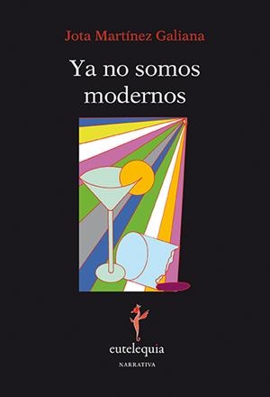 YA NO SOMOS MODERNOS | 9788494142291 | MARTINEZ GALIANA JOTA | Llibreria Online de Banyoles | Comprar llibres en català i castellà online
