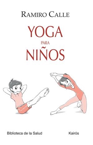 YOGA PARA NIÑOS | 9788499883724 | CALLE, RAMIRO | Llibreria Online de Banyoles | Comprar llibres en català i castellà online