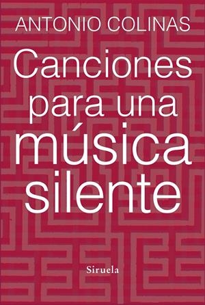 CANCIONES PARA UNA MÚSICA SILENTE | 9788415937678 | COLINAS, ANTONIO | Llibreria Online de Banyoles | Comprar llibres en català i castellà online