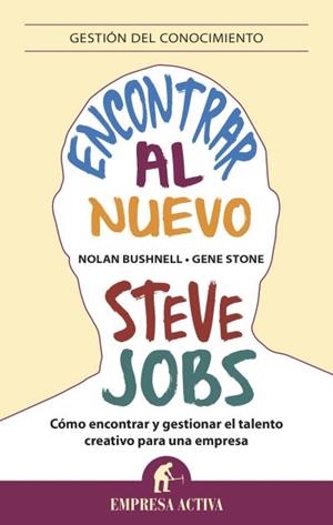ENCONTRAR AL NUEVO STEVE JOBS | 9788496627857 | BUSHNELL, NOLAN/STONE, GENE | Llibreria L'Altell - Llibreria Online de Banyoles | Comprar llibres en català i castellà online - Llibreria de Girona