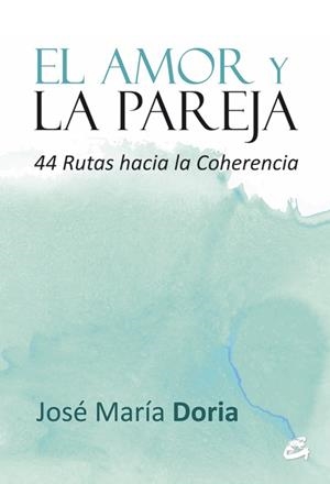 AMOR Y LA PAREJA, EL | 9788484455103 | DORIA, JOSÉ MARÍA | Llibreria L'Altell - Llibreria Online de Banyoles | Comprar llibres en català i castellà online - Llibreria de Girona