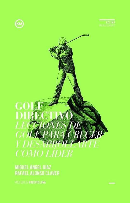 GOLF DIRECTIVO | 9788494235849 | DÍAZ ESCOTO, MIGUEL ÁNGEL/ALONSO CLAVER, RAFAEL | Llibreria Online de Banyoles | Comprar llibres en català i castellà online