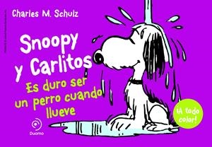 SNOOPY Y CARLITOS 3. ES DURO SER PERRO CUANDO LLUEVE | 9788415945413 | SCHULZ, CHARLES M.  | Llibreria L'Altell - Llibreria Online de Banyoles | Comprar llibres en català i castellà online - Llibreria de Girona