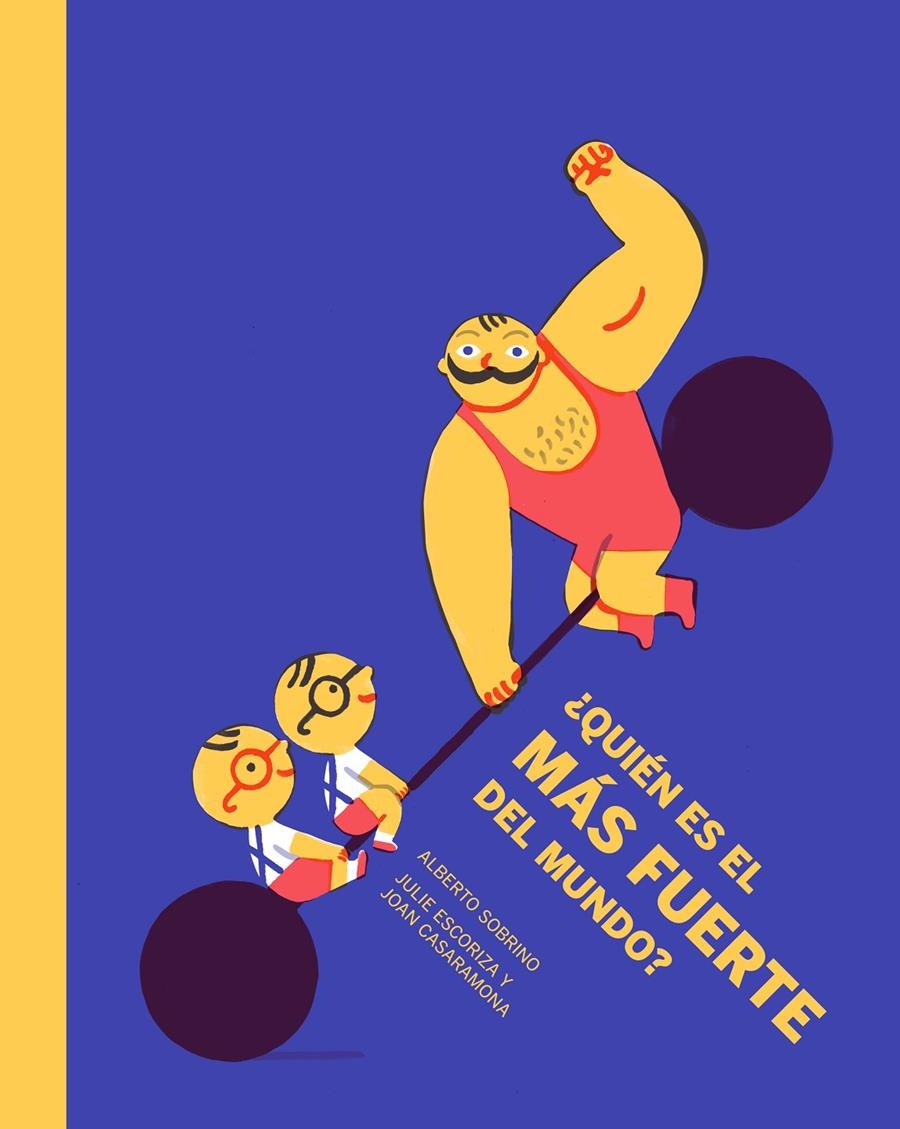 ¿QUIÉN ES EL MÁS FUERTE DEL MUNDO? | 9788494157967 | SOBRINO ROMERO, ALBERTO | Llibreria L'Altell - Llibreria Online de Banyoles | Comprar llibres en català i castellà online - Llibreria de Girona