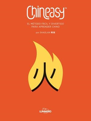 CHINEASY.  EL MÉTODO FÁCIL Y DIVERTIDO PARA APRENDER CHINO | 9788415888536 | SHAOLAN | Llibreria L'Altell - Llibreria Online de Banyoles | Comprar llibres en català i castellà online - Llibreria de Girona