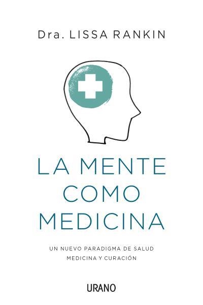 LA MENTE COMO MEDICINA | 9788479538651 | RANKIN, LISSA | Llibreria L'Altell - Llibreria Online de Banyoles | Comprar llibres en català i castellà online - Llibreria de Girona