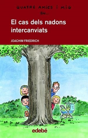 CAS DELS NADONS INTERCANVIATS, EL | 9788468300184 | FRIEDRICH JOACHIM   | Llibreria L'Altell - Llibreria Online de Banyoles | Comprar llibres en català i castellà online - Llibreria de Girona