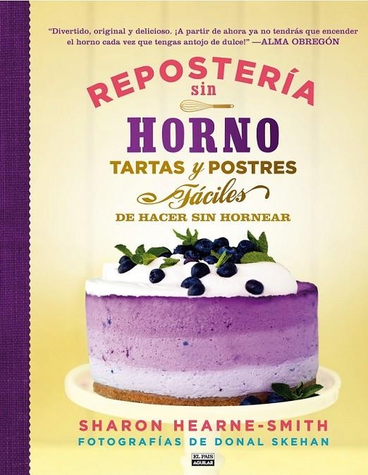 REPOSTERÍA SIN HORNO. TARTAS Y POSTRES FÁCILES DE HACER SIN HORNEAR | 9788403513945 | VARIOS AUTORES | Llibreria L'Altell - Llibreria Online de Banyoles | Comprar llibres en català i castellà online - Llibreria de Girona