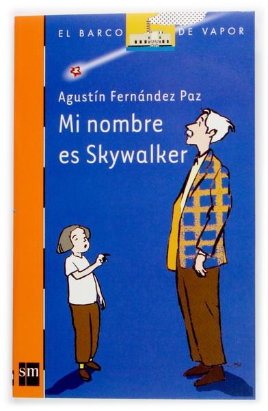 MI NOMBRE ES SKYWALKER | 9788434896451 | FERNÁNDEZ PAZ, AGUSTÍN | Llibreria Online de Banyoles | Comprar llibres en català i castellà online