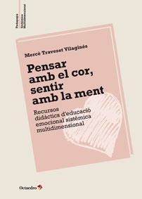 PENSAR AMB EL COR, SENTIR AMB LA MENT | 9788499215495 | TRAVESET VILAGINÉS, MERCÈ | Llibreria L'Altell - Llibreria Online de Banyoles | Comprar llibres en català i castellà online - Llibreria de Girona