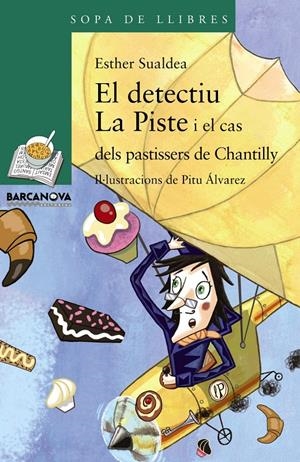 DETECTIU LA PISTE I EL CAS DELS PASTISSERS DE CHANTILLY, EL | 9788448933128 | SUALDEA, ESTHER | Llibreria Online de Banyoles | Comprar llibres en català i castellà online