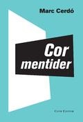 COR MENTIDER, EL | 9788473291842 | CERDÓ, MARC | Llibreria L'Altell - Llibreria Online de Banyoles | Comprar llibres en català i castellà online - Llibreria de Girona