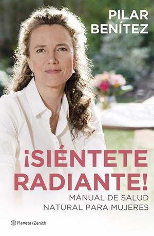¡SIÉNTETE RADIANTE! | 9788408128632 | BENÍTEZ, PILAR  | Llibreria L'Altell - Llibreria Online de Banyoles | Comprar llibres en català i castellà online - Llibreria de Girona