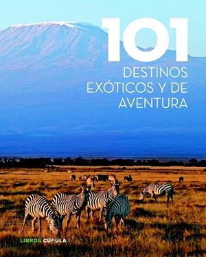 101 DESTINOS EXÓTICOS Y DE AVENTURA | 9788448018351 | AA. VV. | Llibreria Online de Banyoles | Comprar llibres en català i castellà online