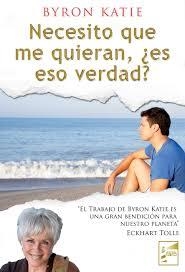 NECESITO QUE ME QUIERAN, ¿ES ESO VERDAD? | 9788493843250 | KATIE, BYRON | Llibreria Online de Banyoles | Comprar llibres en català i castellà online