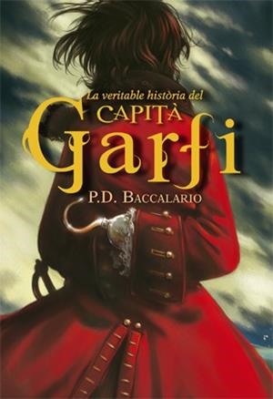 LA VERITABLE HISTÒRIA DEL CAPITÀ GARFI | 9788424652258 | BACCALARIO, PIERDOMENICO | Llibreria L'Altell - Llibreria Online de Banyoles | Comprar llibres en català i castellà online - Llibreria de Girona