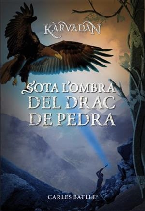 SOTA L'OMBRA DEL DRAC DE PEDRA | 9788424651879 | BATLLE I JORDÀ, CARLES | Llibreria Online de Banyoles | Comprar llibres en català i castellà online