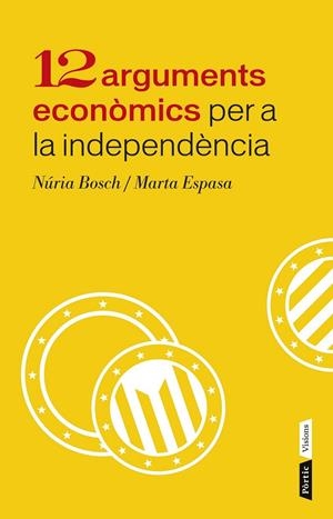 12 ARGUMENTS ECONÒMICS PER A LA INDEPENDÈNCIA DE CATALUNYA | 9788498092943 | NÚRIA BOSCH/MARTA ESPASA | Llibreria Online de Banyoles | Comprar llibres en català i castellà online