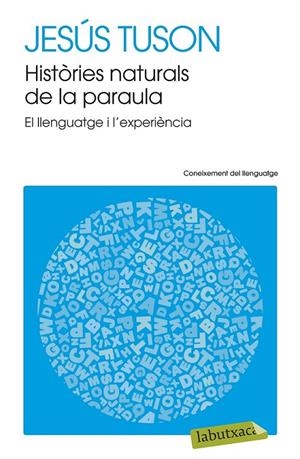 HISTÒRIES NATURALS DE LA PARAULA | 9788499308715 | JESÚS TUSON VALLS | Llibreria L'Altell - Llibreria Online de Banyoles | Comprar llibres en català i castellà online - Llibreria de Girona