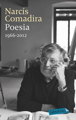 POESIA 1966-2012 | 9788499308777 | NARCÍS COMADIRA MORAGRIEGA | Llibreria L'Altell - Llibreria Online de Banyoles | Comprar llibres en català i castellà online - Llibreria de Girona